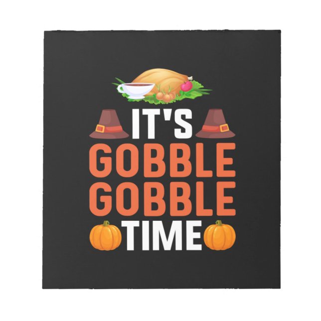 Thanksgiving It Is Gobble Times Notepad (Front)
