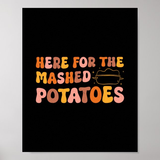 Thanksgiving Just Here For The Mashed Potatoes Men Poster (Front)