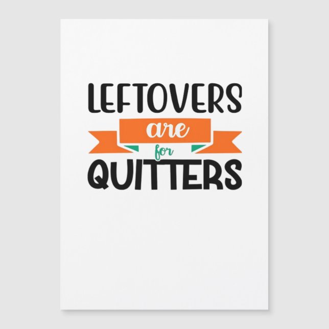 Thanksgiving Leftovers Are For Quitters Classic (Front)