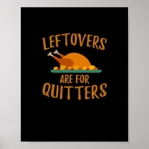 Thanksgiving Leftovers Are For Quitters Classic Co Poster