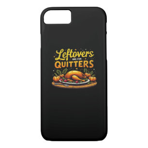 Thanksgiving Leftovers Are For Quitters Classic Fu Case-Mate iPhone Case