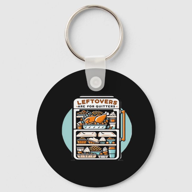 Thanksgiving Leftovers Are For Quitters Classic Fu Keychain (Front)
