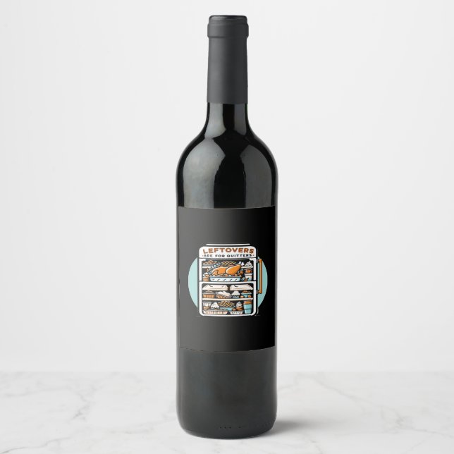 Thanksgiving Leftovers Are For Quitters Classic Fu Wine Label (Front)