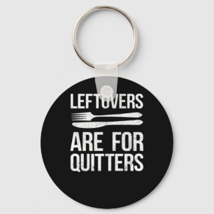 Thanksgiving Leftovers Are For Quitters Classic Mi Keychain