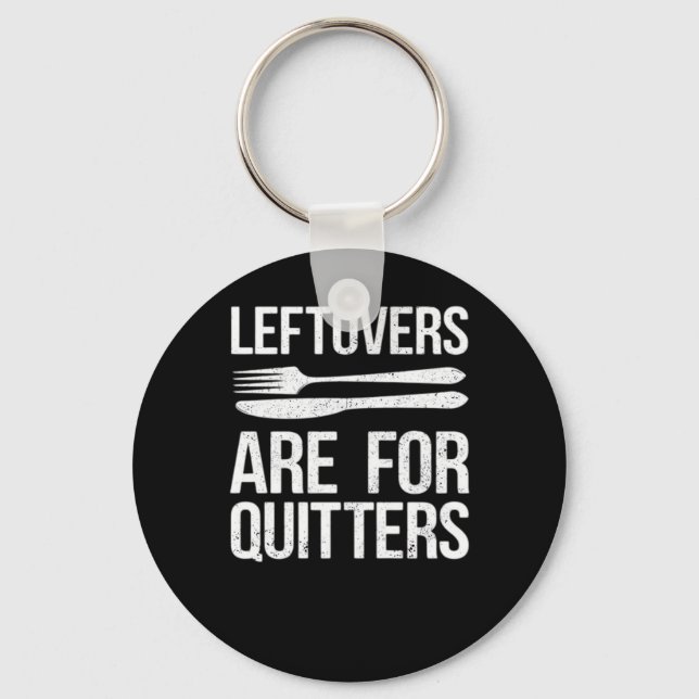 Thanksgiving Leftovers Are For Quitters Classic Mi Keychain (Front)