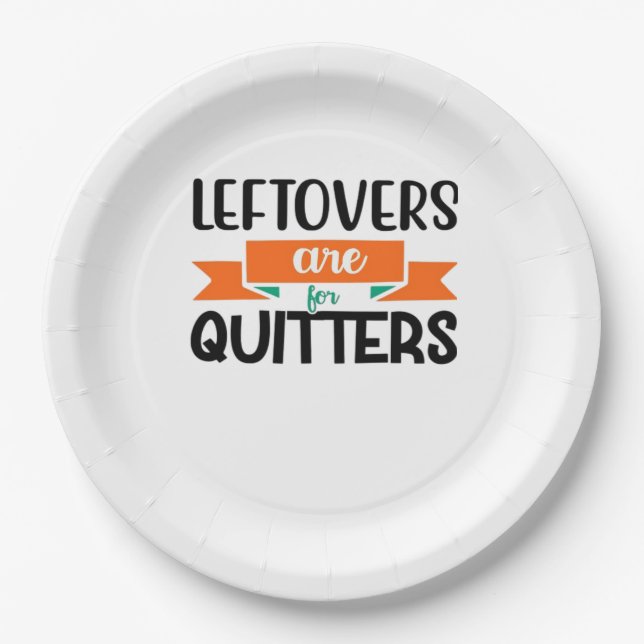 Thanksgiving Leftovers Are For Quitters Classic Paper Plate (Front)
