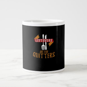 Thanksgiving Leftovers Are For Quitters Classic Tr Large Coffee Mug