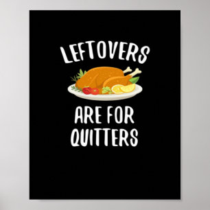 Thanksgiving Leftovers Are For Quitters Classic Vi Poster