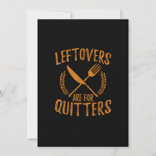 Thanksgiving Leftovers Are For Quitters Day Funny  Holiday Card