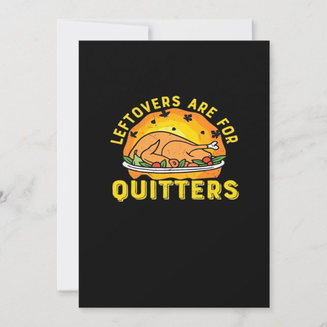 Thanksgiving Leftovers Are For Quitters With Turke Holiday Card (Front)