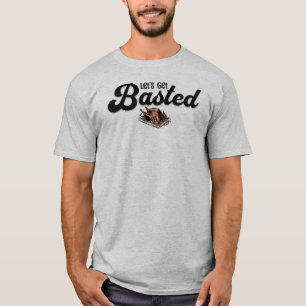 Thanksgiving Let's Get Basted, turkey T-Shirt