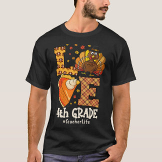 Thanksgiving Love 4th Grade Teacher Turkey Autumn  T-Shirt
