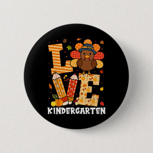 Thanksgiving Love Kindergarten Teacher Turkey Autu 2 Inch Round Button