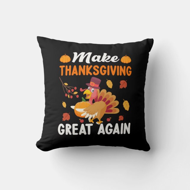 Thanksgiving Make Thanksgiving Great Again Throw Pillow (Front)