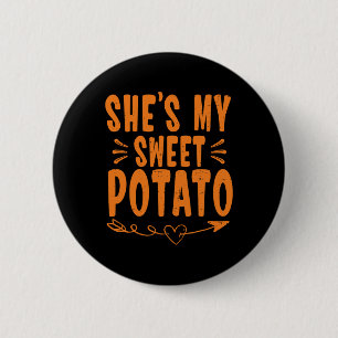 Thanksgiving Matching Couple She's My Sweet Potato 2 Inch Round Button