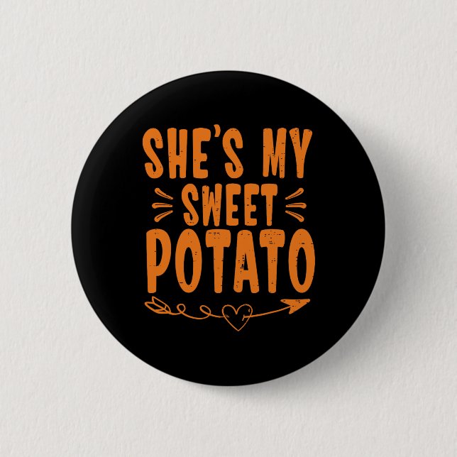 Thanksgiving Matching Couple She's My Sweet Potato 2 Inch Round Button (Front)