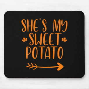 Thanksgiving Matching Couples She's My Sweet Potat Mouse Pad