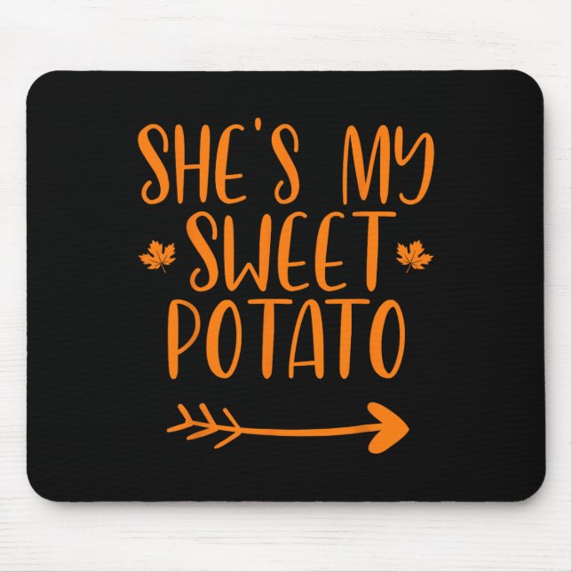 Thanksgiving Matching Couples She's My Sweet Potat Mouse Pad (Front)
