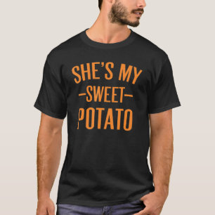 Thanksgiving Matching Couples She's My Sweet Potat T-Shirt