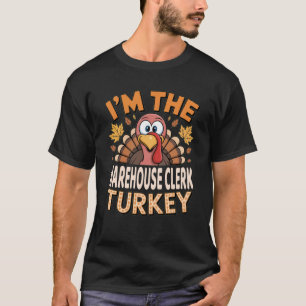 Thanksgiving Matching I m The Warehouse Clerk Turk T-Shirt