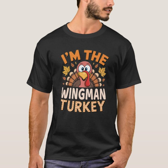 Thanksgiving Matching I m The Wingman Turkey Premi T-Shirt (Front)