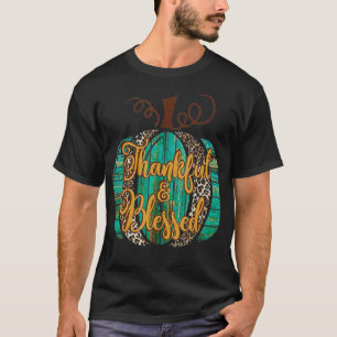 Thanksgiving Mom Leopard print Thankful and blesse T-Shirt