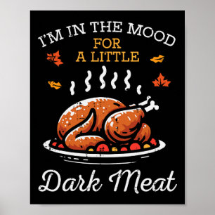 Thanksgiving Mood Dark Meat Turkey Day Fall Men Wo Poster