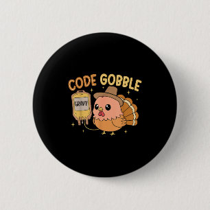 Thanksgiving Nurse Code Gobble Funny Rn Cna Medica 2 Inch Round Button