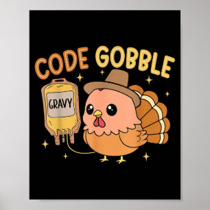 Thanksgiving Nurse Code Gobble Funny Rn Cna  Poster