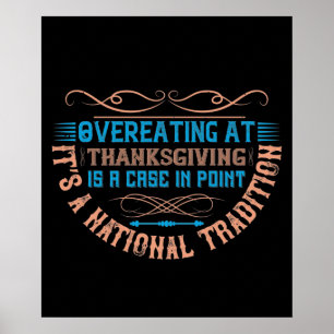 Thanksgiving - Overeating Is A National Tradition Poster