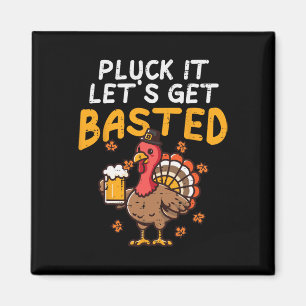 Thanksgiving Pluck It Lets Get Basted Funny Fall D Magnet