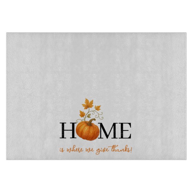 Thanksgiving Pumpkin Home is Where We Give Thanks Cutting Board (Front)