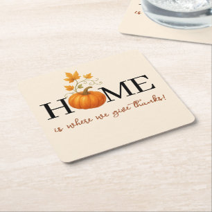 Thanksgiving Pumpkin Home is Where We Give Thanks Square Paper Coaster