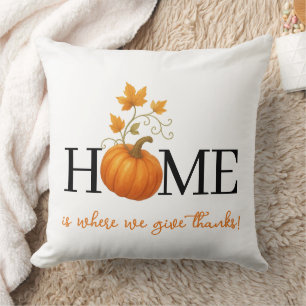 Thanksgiving Pumpkin Home is Where We Give Thanks Throw Pillow