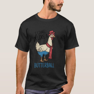 Thanksgiving Puns I Came In Like A Butterball Funn T-Shirt