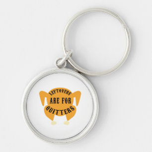 Thanksgiving Quote Essential - Leftovers Are For Q Keychain