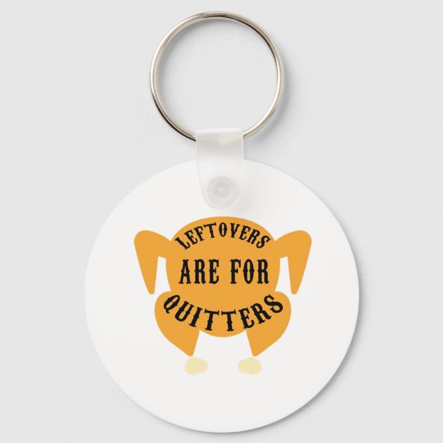 Thanksgiving Quote Essential - Leftovers Are For Q Keychain (Front)