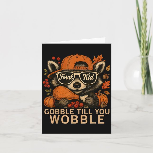Thanksgiving Raccoon Feral Kid Gobble Till You Wob Card (Front)
