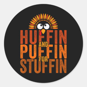 Thanksgiving Run Turkey Trot - Huffin and Puffin f Classic Round Sticker