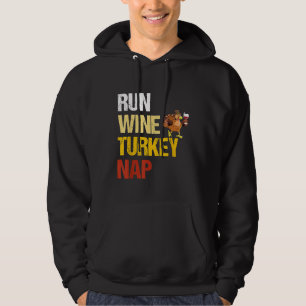 Thanksgiving Run Wine Turkey Nap Inspirational Hol Hoodie