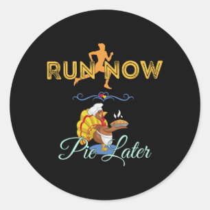 Thanksgiving Runners - Run Now Pie Later Classic Round Sticker