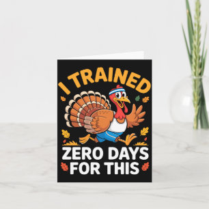 Thanksgiving Running Turkey Trot I Trained Zero Da Card