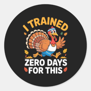 Thanksgiving Running Turkey Trot I Trained Zero Da Classic Round Sticker