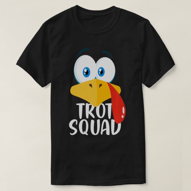 Thanksgiving Running Turkey Trot Squad  T-Shirt (Design Front)
