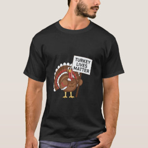 Thanksgiving T Shirt Turkey Lives Matter Shirt Eat