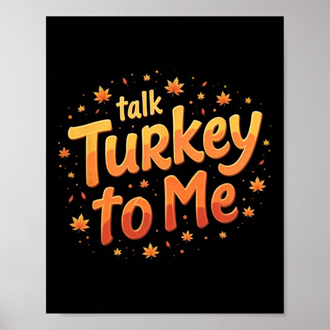 Thanksgiving Talk Turkey To Me Pumpkin  Poster (Front)
