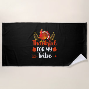 Thanksgiving Thankful For My Tribe Beach Towel
