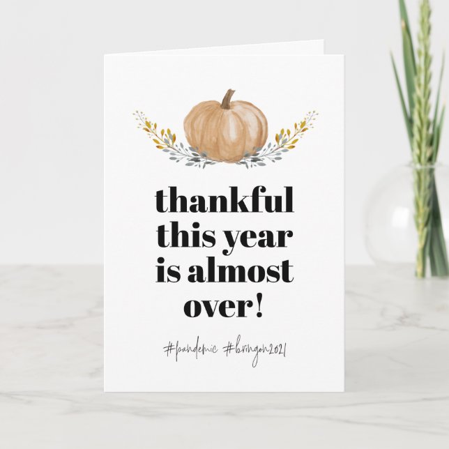 Thanksgiving Thankful This Year is Over Pumpkin Holiday Card (Front)
