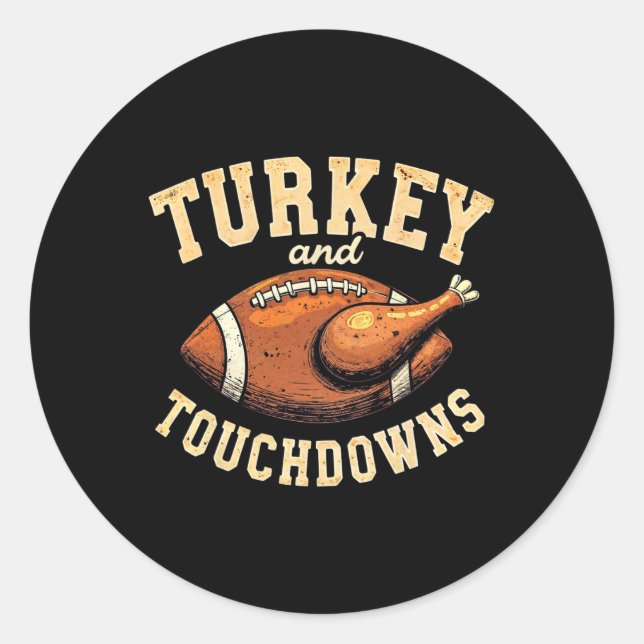 Thanksgiving Turkey And Touchdowns Football Men Bo Classic Round Sticker (Front)