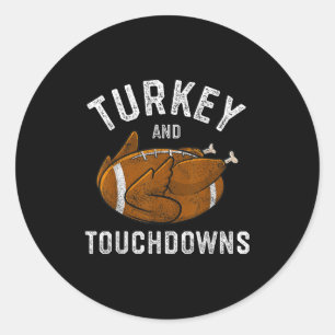 Thanksgiving Turkey And Touchdowns Football Men Bo Classic Round Sticker